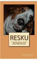 Resku: A Celebration of the Rescued Dog and Those Who Rescue(English)
