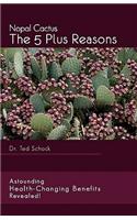 Nopal Cactus The 5 Plus Reasons: Astounding Health-Changing Benefits Revealed!