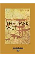 The Dark Wet: Short Stories (Large Print 16pt)