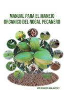 Manual Para El Manejo Organico del Nogal Pecanero