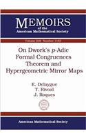 On Dwork's P-Adic Formal Congruences Theorem and Hypergeometric Mirror Maps