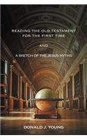Reading The Old Testament For The First Time And A Sketch Of The Jesus Myths