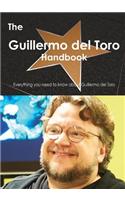 The Guillermo del Toro Handbook - Everything You Need to Know about Guillermo del Toro: Everything You Need to Know About Guillermo Del Toro(English)