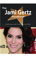 The Jami Gertz Handbook - Everything You Need to Know about Jami Gertz