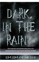 Dark, In The Rain