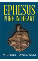 Ephesus Pure in Heart