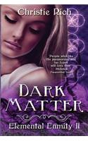 Dark Matter (Elemental Enmity Book II)