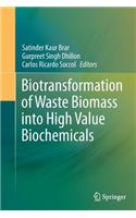 Biotransformation of Waste Biomass Into High Value Biochemicals