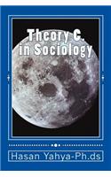 Theory C. in Sociology