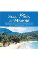 Self, Place, and Memory