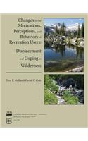 Changes in the Motications, Perceptions, and Behaviors of Recreation Users: Displacement and Coping in Wilderness