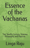 Essence of the Vachanas: The Twelfth Century Sharana Philosophy and Practice