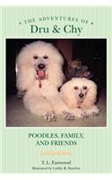 The Adventures of Dru & Chy: Poodles, Family, and Friends(1 The Adventures of Dru and Chy)