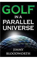 Golf In A Parallel Universe