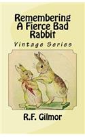 Remembering A Fierce Bad Rabbit: Vintage Series(Vintage)