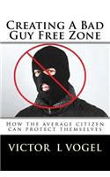 Creating A Bad Guy Free Zone
