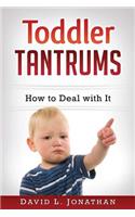 Toddler Tantrums - How to Deal with It