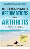 Affirmation the 100 Most Powerful Affirmations for Arthritis 2 Amazing Affirmative Bonus Books Included for Retirement & Men: Establish Inner Dialogue That Removes Focal Stress: (English)