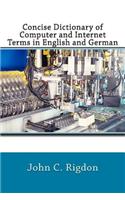 Concise Dictionary of Computer and Internet Terms in English and German