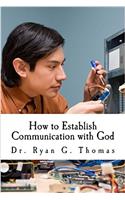 How to Establish Communication with God