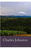 The Yoga Sutras of Patanjali: The Book of the Spiritual Man