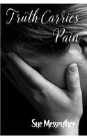 Truth Carries Pain