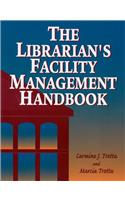 The Librarian's Facility Management Handbook