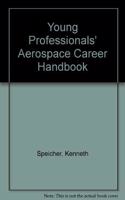Young Professionals' Aerospace Career Handbook