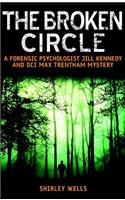 Broken Circle: A Forensic Psychologist Jill Kennedy and DCI Max Trentham Mystery