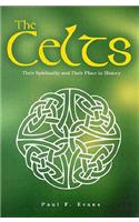 The Celts: Their Spirituality and Their Place in History