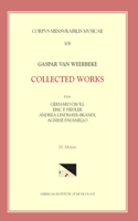 CMM 106 Gaspar Van Weerbeke, Collected Works, Edited by Gerhard Croll, Et Al. Vol. IV Motets (Tenor Motets and Remaining Motets)