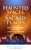 Haunted Spaces, Sacred Places