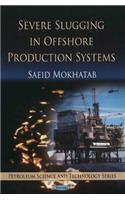 Severe Slugging in Offshore Production Systems