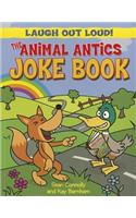 The Animal Antics Joke Book: (Laugh Out Loud)