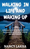 Walking in Life and Waking Up
