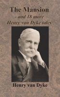 Mansion - and 18 more Henry van Dyke tales
