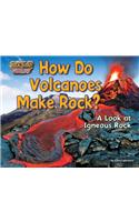 How Do Volcanoes Make Rock?