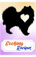 Cooking Recipes: Empty Cooking Recipes Journal for DIY Baking Cookbook Note for Samoyed Puppies and Dog Owners Lovers (Funny, Humorous and Cute Books and Journals)