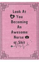 Look At You Becoming An Awesome Nurse & Shit