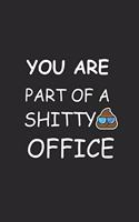 you are part of a shitty OFFICE Notebook birthday Gift