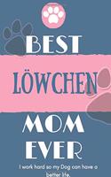 Best Löwchen Mom Ever Notebook Gift