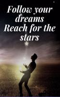 Follow your dreams Reach for the stars: The Motivation Journal That Keeps Your Dreams /goals Alive and make it happen