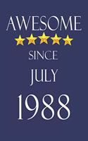 Awesome Since July 1988 Notebook Birthday Present