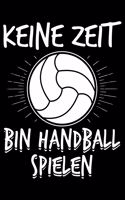 Keine Zeit Bin Handball Spielen