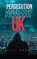 Persecution Anarchy Uk