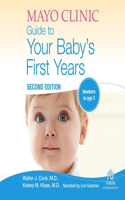 The Mayo Clinic Guide to Your Baby's First Years
