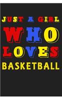 Just A Girl Who Loves Basketball: A Nice Gift Idea For Penguin Lovers Boy Girl Funny Birthday Gifts Journal Lined Notebook 6x9 120 Pages