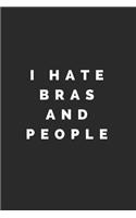 I Hate Bras and People