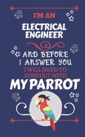 I'm A Electrical Engineer And Before I Answer You I Will Need To Consult With My Parrot