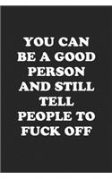 You Can Be a Good Person and Still Tell People to Fuck Off